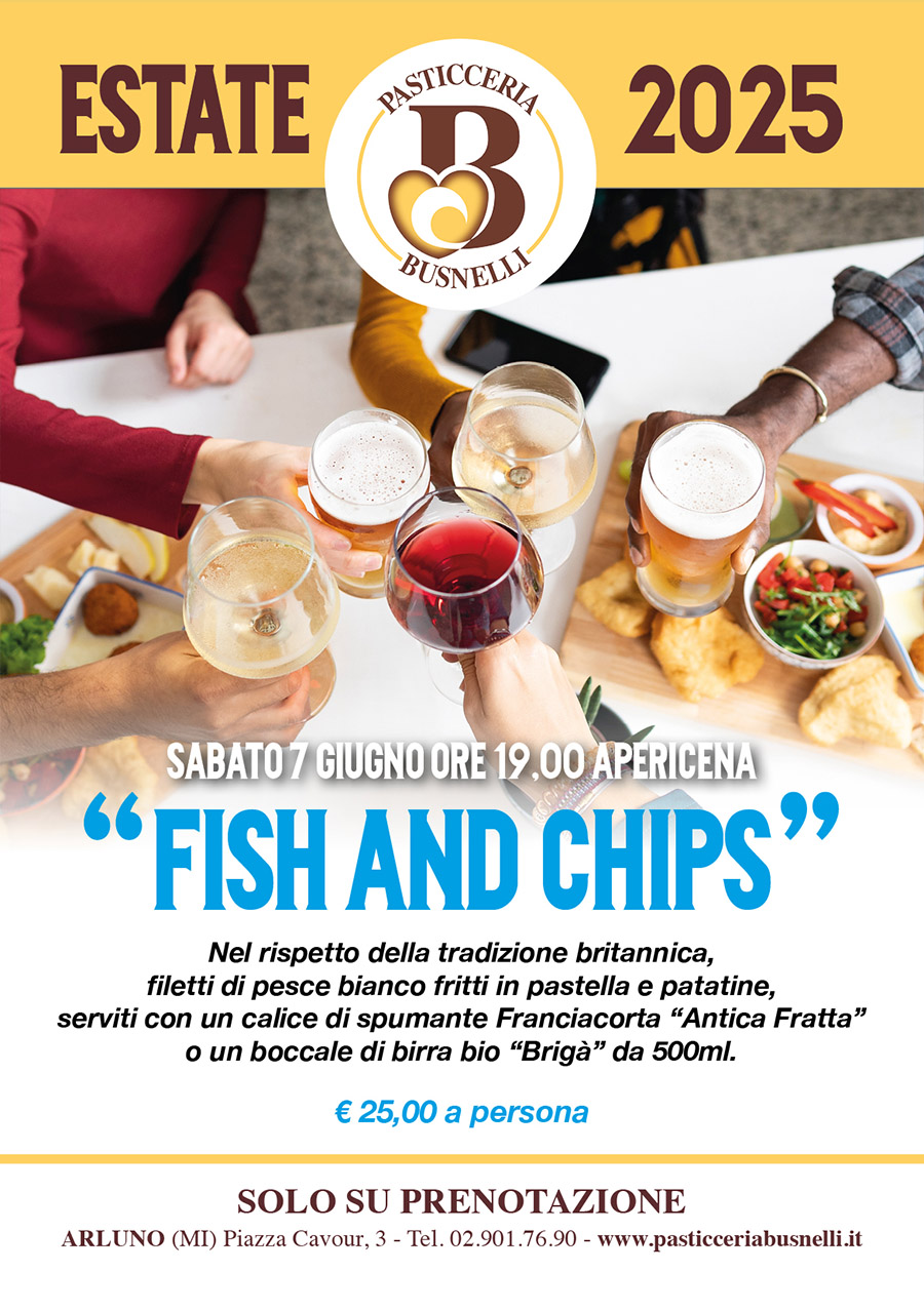 SABATO 7 Giugno ore 19,00 APERICENA FISH AND CHIPS Busnelli